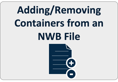 Adding/Removing Containers from an NWB File